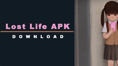Lost Life Apk v1.52 (Official) Download For Android, iOS.